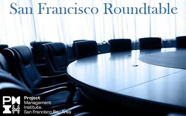 San Francisco Roundtable Pmi, Round Table San Francisco